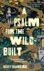 A Psalm for the Wild-Built - 
