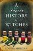 A Secret History of Witches - 