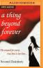 A Thing Beyond Forever: The Reward for Every True Love Is Not Love... - 