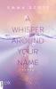 A Whisper Around Your Name - 
