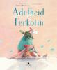 Adelheid & Ferkolin - 