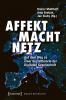 Affekt Macht Netz - 