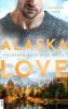 Alaska Love - Rückkehr nach Wild River - 