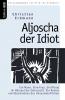 Aljoscha der Idiot - 