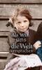 Als wir uns die Welt versprachen - 