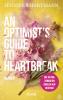 An Optimist's Guide to Heartbreak - 