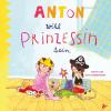 Anton will Prinzessin sein - 