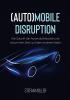 (Auto)mobile Disruption - 
