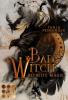Bad Witch. Befreite Magie - 
