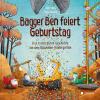 Bagger Ben feiert Geburtstag- Eine kunterbunte Geschichte aus dem Baustellen-Kindergarten - 