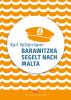 Barawitzka segelt nach Malta - 