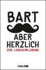 Bart, aber herzlich - 