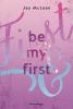 Be My First - First & Forever 1 (Intensive, tief berührende New Adult Romance) - 
