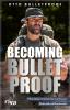 Becoming Bulletproof - 