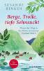 Berge, Trolle, tiefe Sehnsucht - 