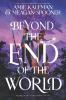Beyond the End of the World - 