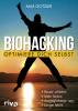 Biohacking – Optimiere dich selbst - 