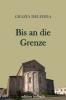 Bis an die Grenze - 