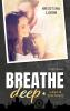 Breathe deep - 