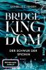 Bridge Kingdom - Der Schwur der Spionin - 