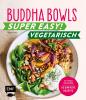 Buddha Bowls – Super easy! – Vegetarisch - 