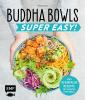 Buddha Bowls – Super Easy! - 