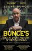 Bunce's Big Fat Short History of British Boxing - 