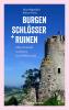 Burgen, Schlösser und Ruinen - 