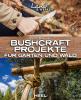 Bushcraft-Projekte - 
