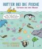 Butter bei die Fische - 