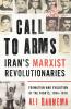 Call to Arms: Iran's Marxist Revolutionaries - 