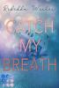 Catch My Breath (»Catch Me«-Reihe 2) - 