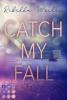 Catch My Fall - 