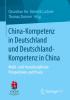 China-Kompetenz in Deutschland und Deutschland-Kompetenz in China - 