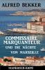 Commissaire Marquanteur und die Nächte von Marseille: Frankreich-Krimi - 