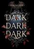 Dark Dark Dark - 