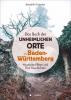 Das Buch der unheimlichen Orte in Baden-Württemberg - 
