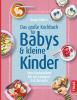 Das große Kochbuch für Babys & kleine Kinder - 