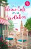 Das kleine Café zum Verlieben - 