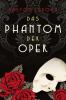 Das Phantom der Oper. Roman - 