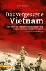 Das vergessene Vietnam – Die Hölle im Indochinakrieg 1946-1954 - 
