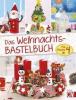 Das Weihnachts- Bastelbuch - 