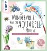 Das wundervolle Buch der Aquarell-Motive - 