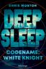 Deep Sleep, Band 1: Codename: White Knight (explosiver Action-Thriller für Geheimagenten-Fans) - 
