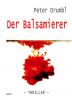 Der Balsamierer - Thriller - 