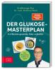 Der Glukose-Masterplan - 