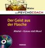 Der Psychocoach 5: Der Geist aus der Flasche. Alkohol - Genuss statt Muss! - 
