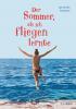 Der Sommer, als ich fliegen lernte - 