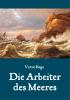 Die Arbeiter des Meeres - Ein Klassiker der maritimen Literatur - 