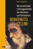 Die exzentrische Lebensgeschichte des Künstlers und Verbrechers Benvenuto Cellini - 